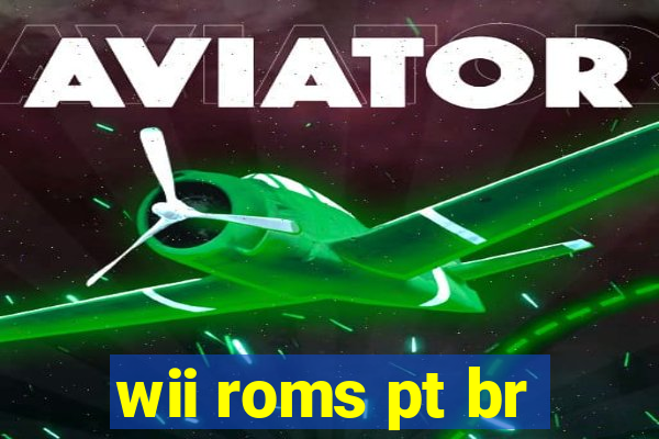 wii roms pt br